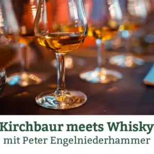 Kirchbaur-Hof meets Whiskey