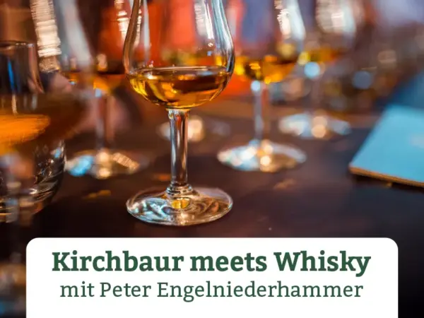 Kirchbaur-Hof meets Whiskey